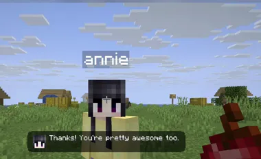 Annie in Minecraft with the subtitle: Thanks! You're pretty awesome too.